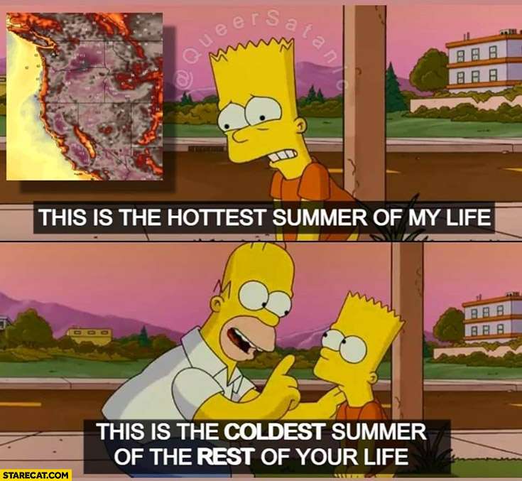this-is-the-hottest-summer-of-my-life-this-is-the-coolest-summer-of-the-rest-of-your-life-the-simpsons.jpg.71096cc91f9e5d4d7b44ccd2e8988f58.jpg
